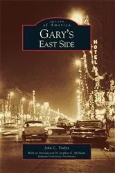Book cover of Gary's East Side by John C. Trafny