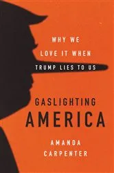 Book cover of Gaslighting America by Amanda Carpenter