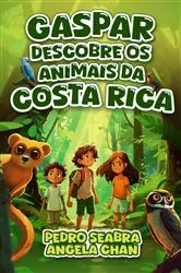 Book cover of Gaspar Descobre os Animais da Costa Rica by Pedro Seabra