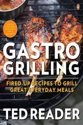 Book cover of Gastro Grilling by Ted Reader