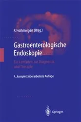 Book cover of Gastroenterologische Endoskopie (4th ed.) by Peter Frühmorgen