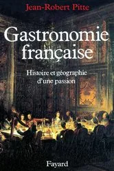 Book cover of Gastronomie française by Jean-Robert Pitte