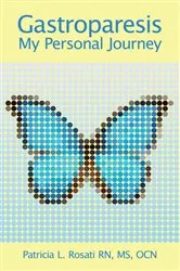 Book cover of Gastroparesis: My Personal Journey by Patricia L. Rosati RN MS OCN
