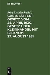 Book cover of Gaststättengesetz vom 28. April 1930, Gesetz über Kleinhandel mit Bier vom 27. August 1931 by Unknown