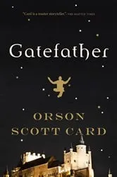 Book cover of Gatefather by Orson Scott Card