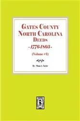 Book cover of Gates County, North Carolina Deeds, 1776-1803. ( Volume #1 ) by Mona A. Taylor