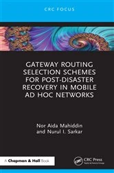 Book cover of Gateway Routing Selection Schemes for Post-Disaster Recovery in Mobile Ad Hoc Networks by Nor Aida Mahiddin