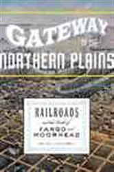 Book cover of Gateway to the Northern Plains by Carroll Engelhardt