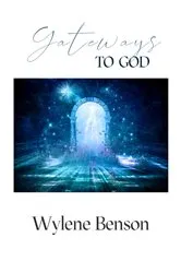Book cover of Gateways to God by Wylene Benson