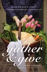 Book cover of Gather and Give by Amy Nelson Hannon