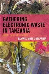 Book cover of Gathering Electronic Waste in Tanzania by Samwel Moses Ntapanta