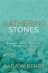 Book cover of Gathering Stones by Sara W. Berry