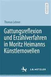 Book cover of Gattungsreflexion und Erzählverfahren in Moritz Heimanns Künstlernovellen by Thomas Lehner