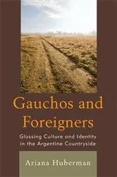 Book cover of Gauchos and Foreigners by Ariana Huberman