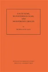 Book cover of Gauss Sums, Kloosterman Sums, and Monodromy Groups by Unknown