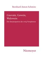 Book cover of Gauvain, Gawein, Walewein by Bernhard Anton Schmitz