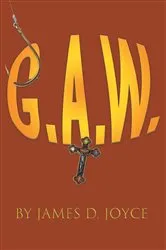 Book cover of G.A.W. by James D. Joyce
