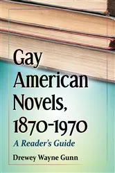 Book cover of Gay American Novels, 1870-1970 by Drewey Wayne Gunn