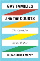 Book cover of Gay Families and the Courts by Susan  Gluck Mezey