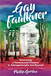 Book cover of Gay Faulkner by Phillip Gordon