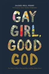 Book cover of Gay Girl, Good God by Jackie Hill Perry