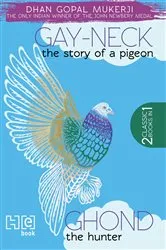 Book cover of Gay Neck, The Story of a Pigeon & Ghond The Hunter by Dhan Gopal Mukerji