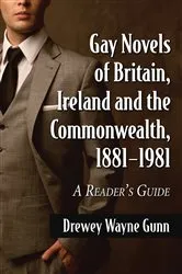 Book cover of Gay Novels of Britain, Ireland and the Commonwealth, 1881-1981 by Drewey Wayne Gunn