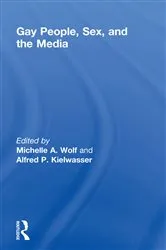 Book cover of Gay People, Sex, and the Media by Michelle Wolf