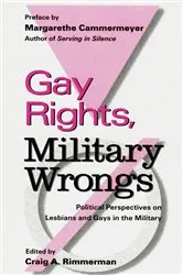 Book cover of Gay Rights, Military Wrongs by Craig A. Rimmerman