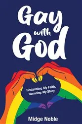 Book cover of Gay with God by Midge Noble