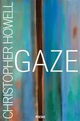 Book cover of Gaze by Christopher Howell