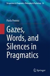 Book cover of Gazes, Words, and Silences in Pragmatics by Unknown
