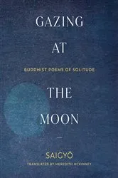 Book cover of Gazing at the Moon by Saigyo