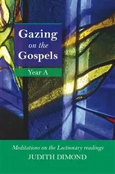 Book cover of Gazing on the Gospels Year A by Judith Dimond