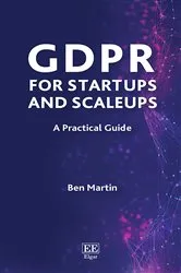 Book cover of GDPR for Startups and Scaleups by Ben Martin