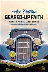 Book cover of Geared-Up Faith for Classic Car Buffs by Ace Collins