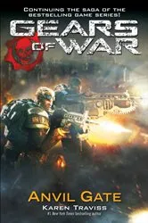Book cover of Gears of War: Anvil Gate by Karen Traviss