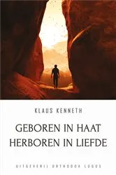 Book cover of Geboren in Haat Herboren in Liefde by Klaus Kenneth