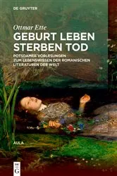 Book cover of Geburt Leben Sterben Tod by Ottmar Ette