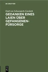 Book cover of Gedanken eines Laien über Gefangenen-Fürsorge by Emil von Schoenaich-Carolath