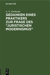 Book cover of Gedanken eines Praktikers zur Frage des “Juristischen Modernismus” by A. N. Zacharias