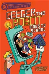 Book cover of Geeger the Robot Goes to School by Jarrett Lerner