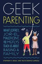 Book cover of Geek Parenting by Stephen H. Segal