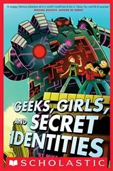 Book cover of Geeks, Girls, and Secret Identities by Mike Jung