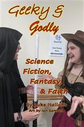 Book cover of Geeky & Godly by Luke Italiano