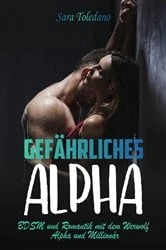 Book cover of Gefährliches Alpha by Sara Toledano