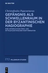 Book cover of Gefängnis als Schwellenraum in der byzantinischen Hagiographie by Christodoulos Papavarnavas