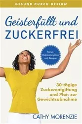 Book cover of Geisterfüllt und Zuckerfrei by Cathy Morenzie