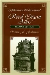 Book cover of Gellerman's International Reed Organ Atlas (2nd ed.) by Robert F. Gellerman
