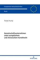 Book cover of Gemeinschaftsunternehmen unter europaeischem und chinesischem Kartellrecht by Xiaojie Huang